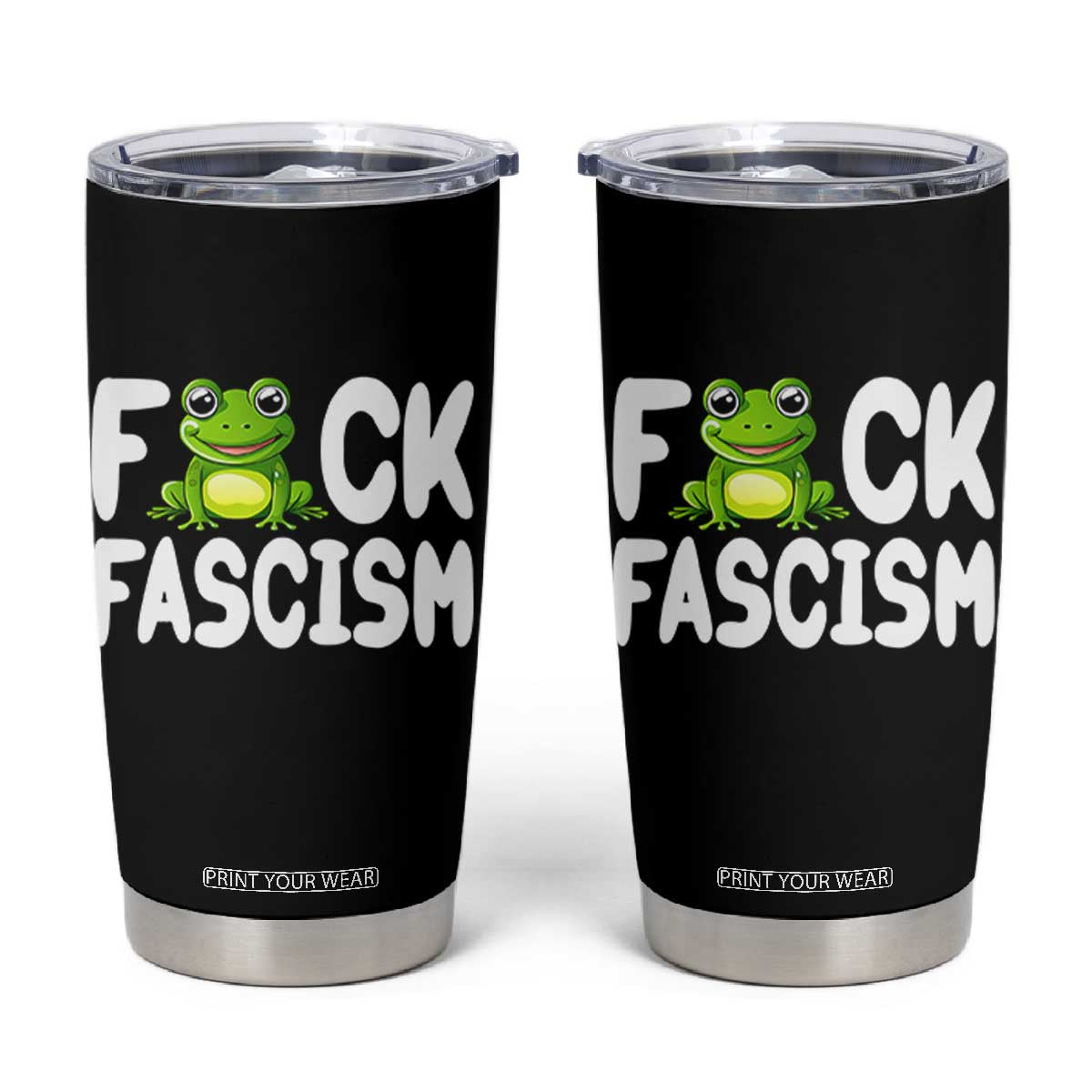 Funny Frog Fck Fascism Tumbler Cup Resist Protest Human Rights TS02 Black Print Your Wear