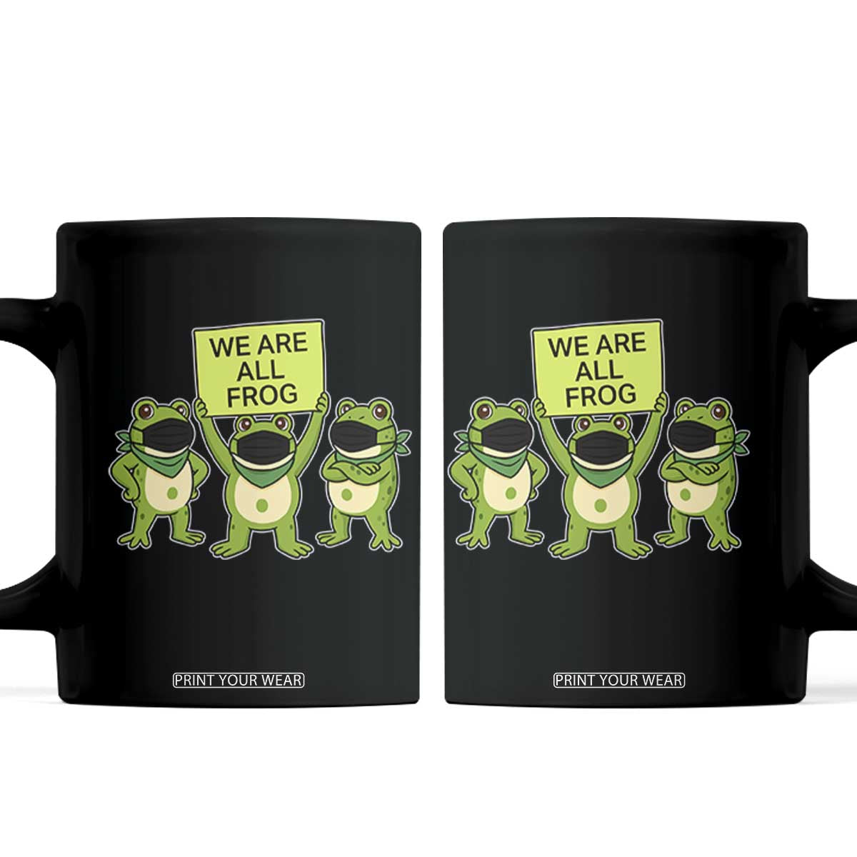 We Are All Frog Coffee Mug Frogs Protest Together Strong TS02 Black Print Your Wear