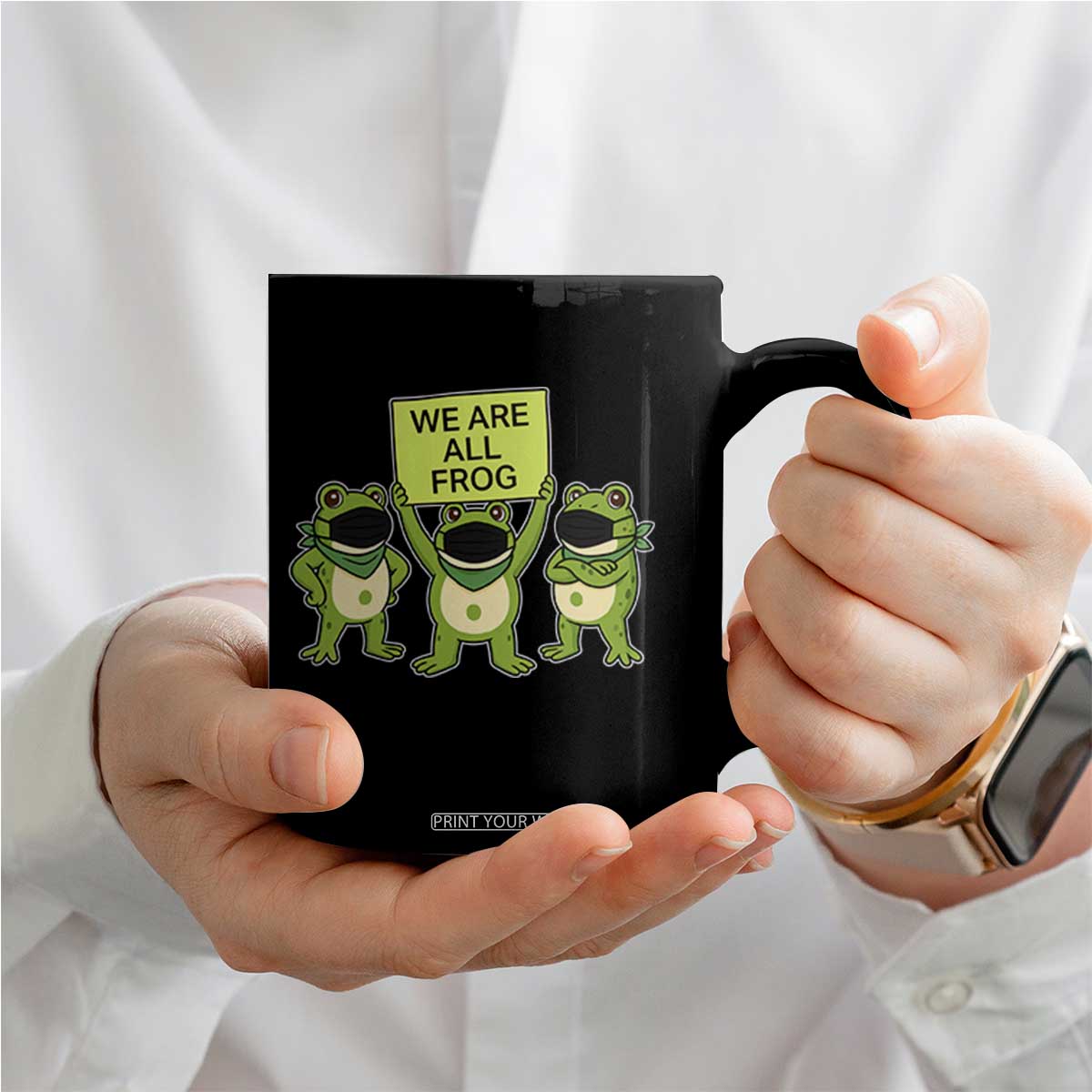 We Are All Frog Coffee Mug Frogs Protest Together Strong TS02 Print Your Wear