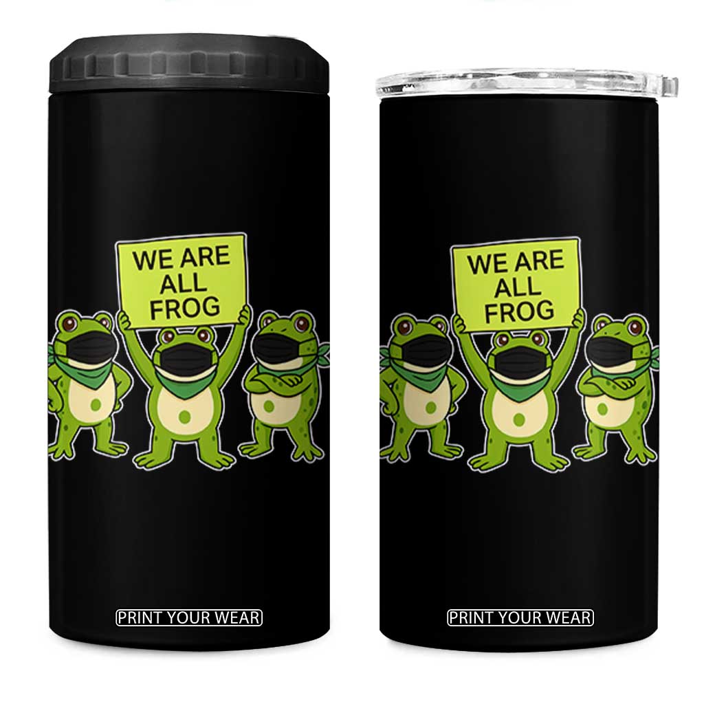 We Are All Frog 4 in 1 Can Cooler Tumbler Frogs Protest Together Strong TS02 One Size: 16 oz Black Print Your Wear