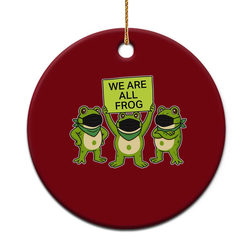 We Are All Frog Ceramic Ornament Frogs Protest Together Strong - Print Your Wear