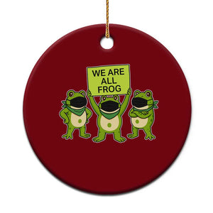 We Are All Frog Ceramic Ornament Frogs Protest Together Strong - Print Your Wear