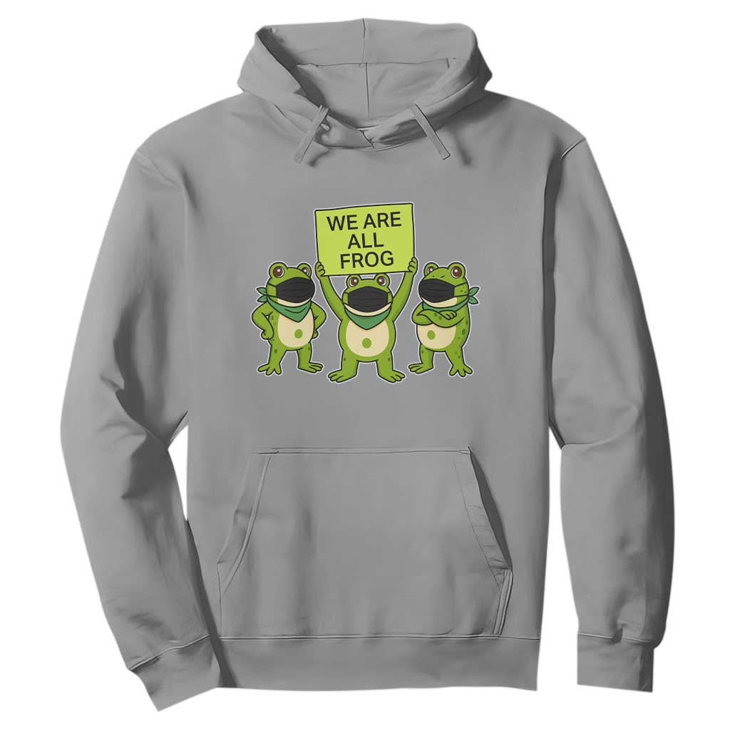 We Are All Frog Hoodie Frogs Protest Together Strong TS02 Sport Gray Print Your Wear