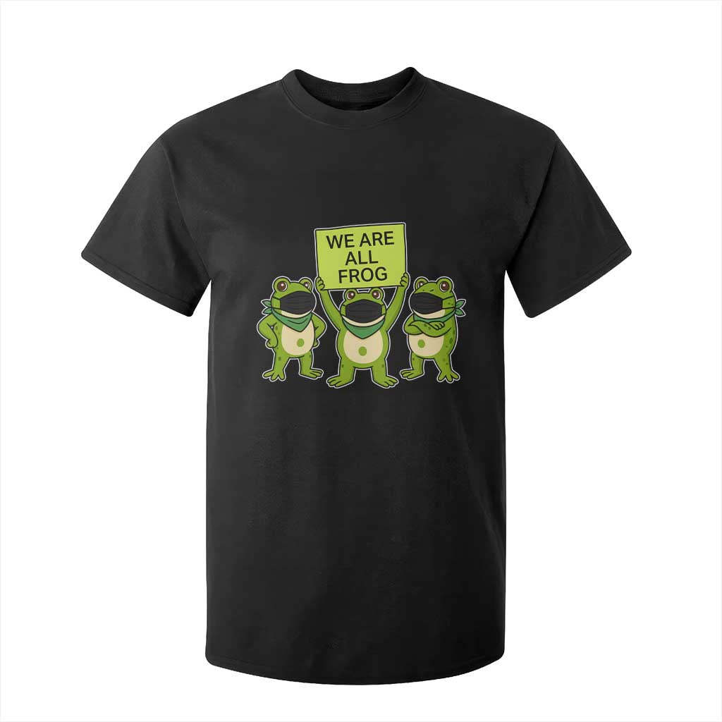 We Are All Frog T Shirt For Kid Frogs Protest Together Strong TS02 Black Print Your Wear