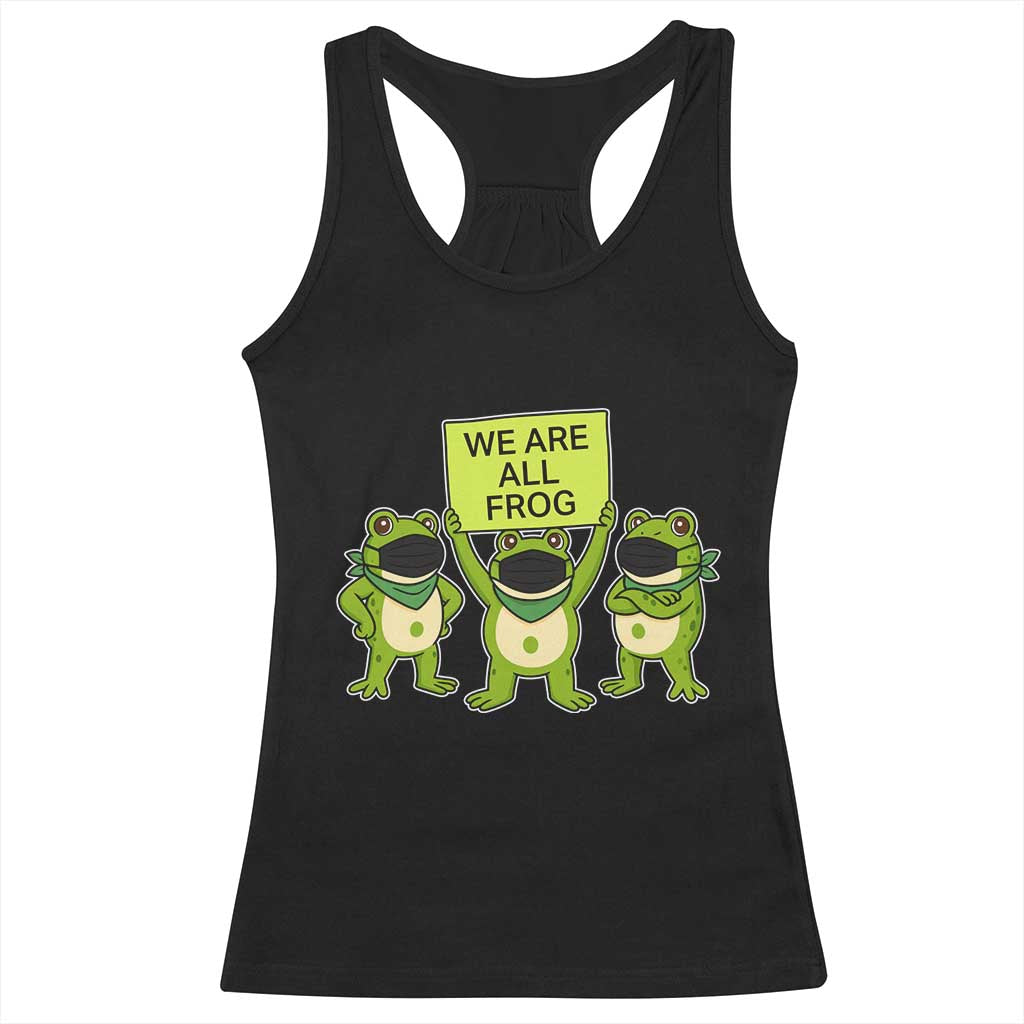 We Are All Frog Racerback Tank Top Frogs Protest Together Strong TS02 Black Print Your Wear