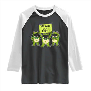 We Are All Frog Raglan Shirt Frogs Protest Together Strong TS02 Black White Print Your Wear