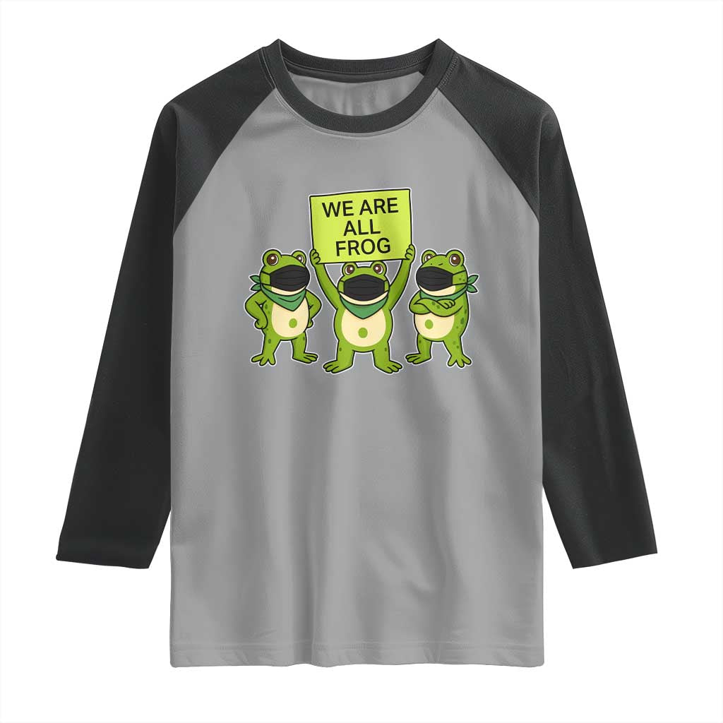 We Are All Frog Raglan Shirt Frogs Protest Together Strong TS02 Sport Gray Black Print Your Wear