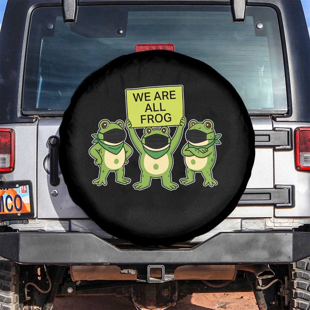 We Are All Frog Spare Tire Cover Frogs Protest Together Strong TS02 No hole Black Print Your Wear