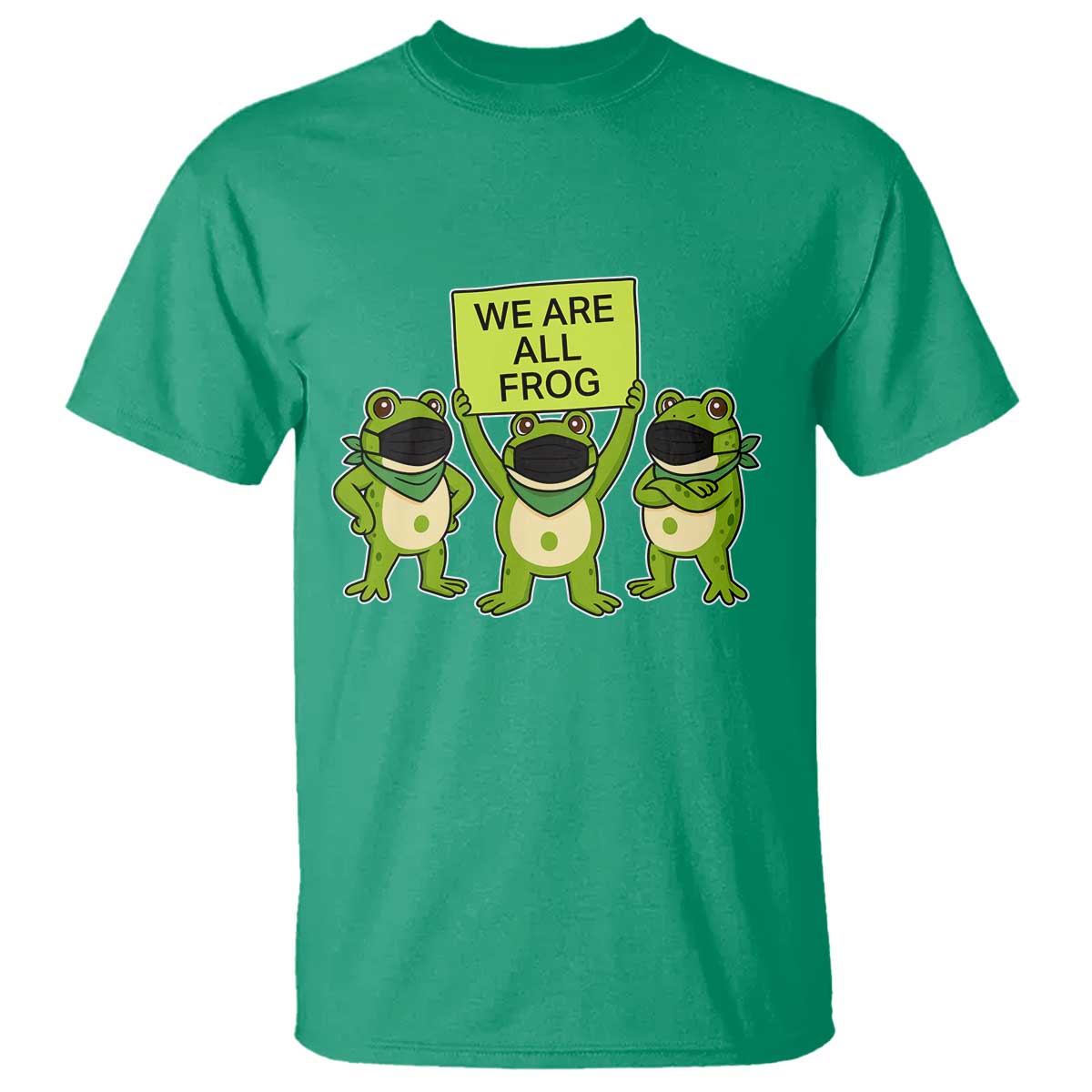 We Are All Frog T Shirt Frogs Protest Together Strong TS02 Irish Green Print Your Wear