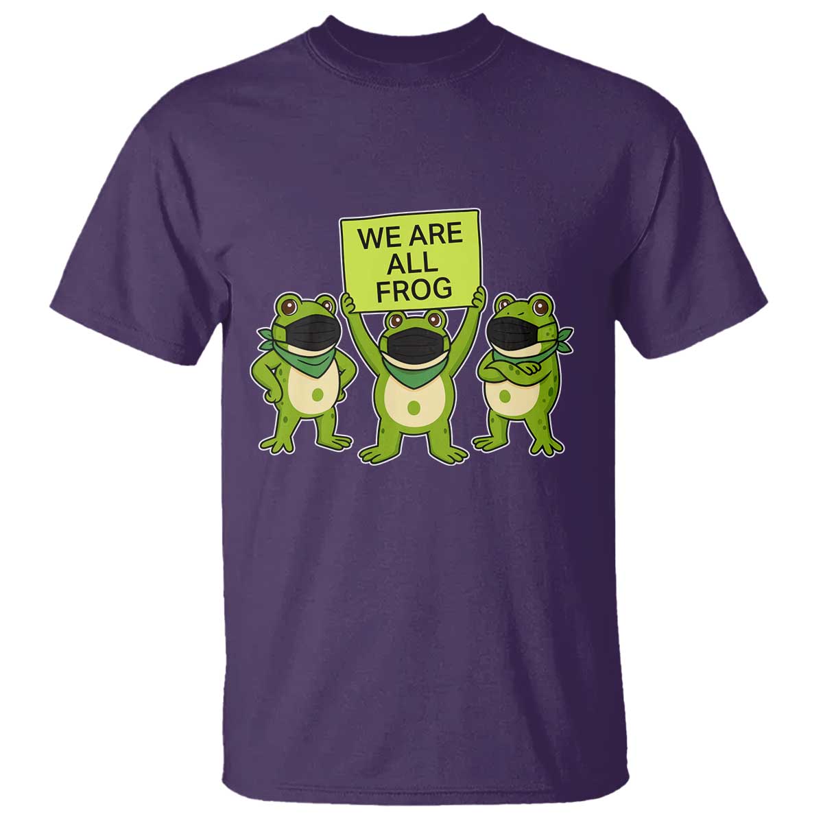 We Are All Frog T Shirt Frogs Protest Together Strong TS02 Purple Print Your Wear