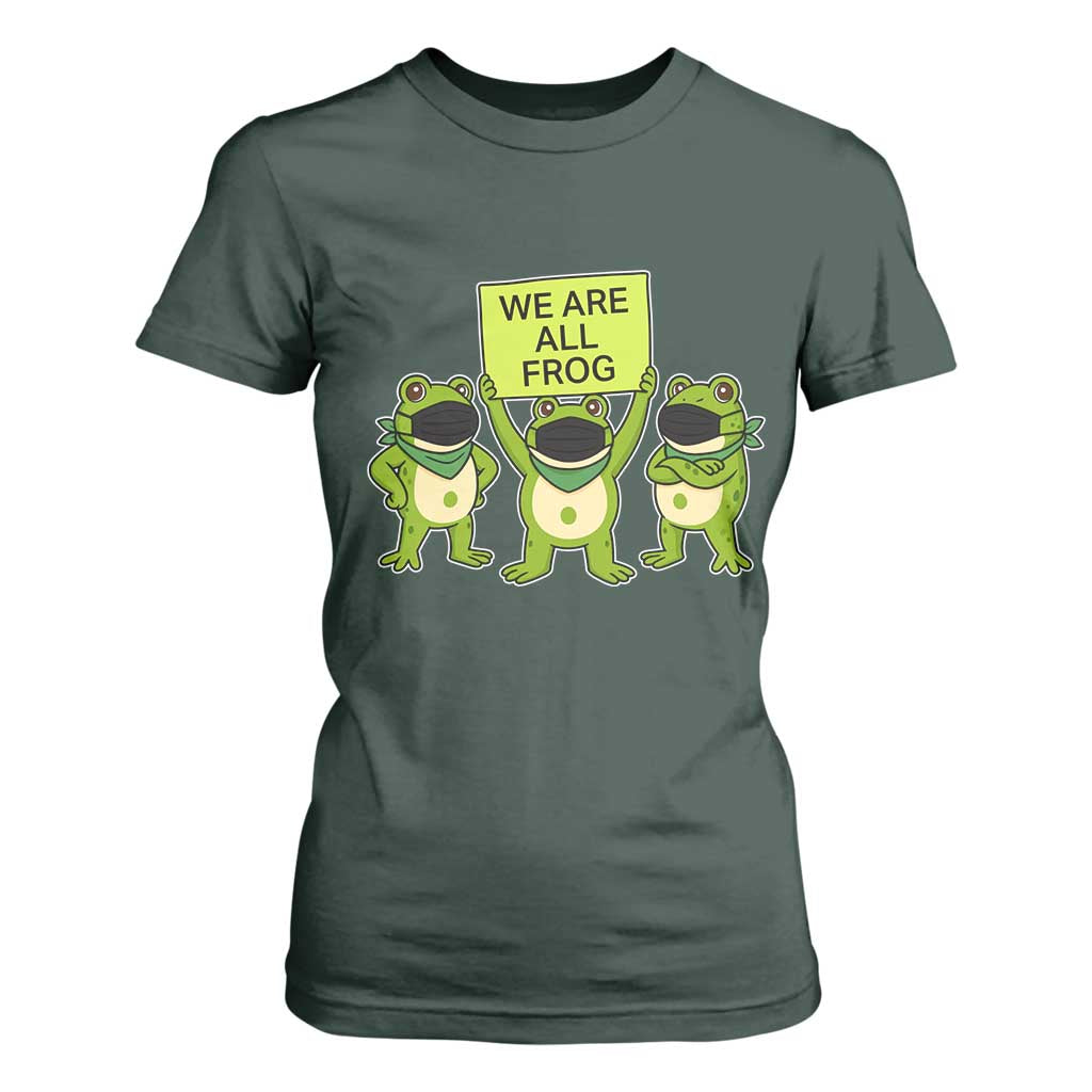 We Are All Frog T Shirt For Women Frogs Protest Together Strong TS02 Dark Forest Green Print Your Wear
