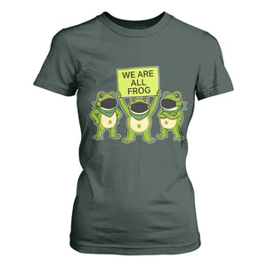 We Are All Frog T Shirt For Women Frogs Protest Together Strong TS02 Dark Forest Green Print Your Wear