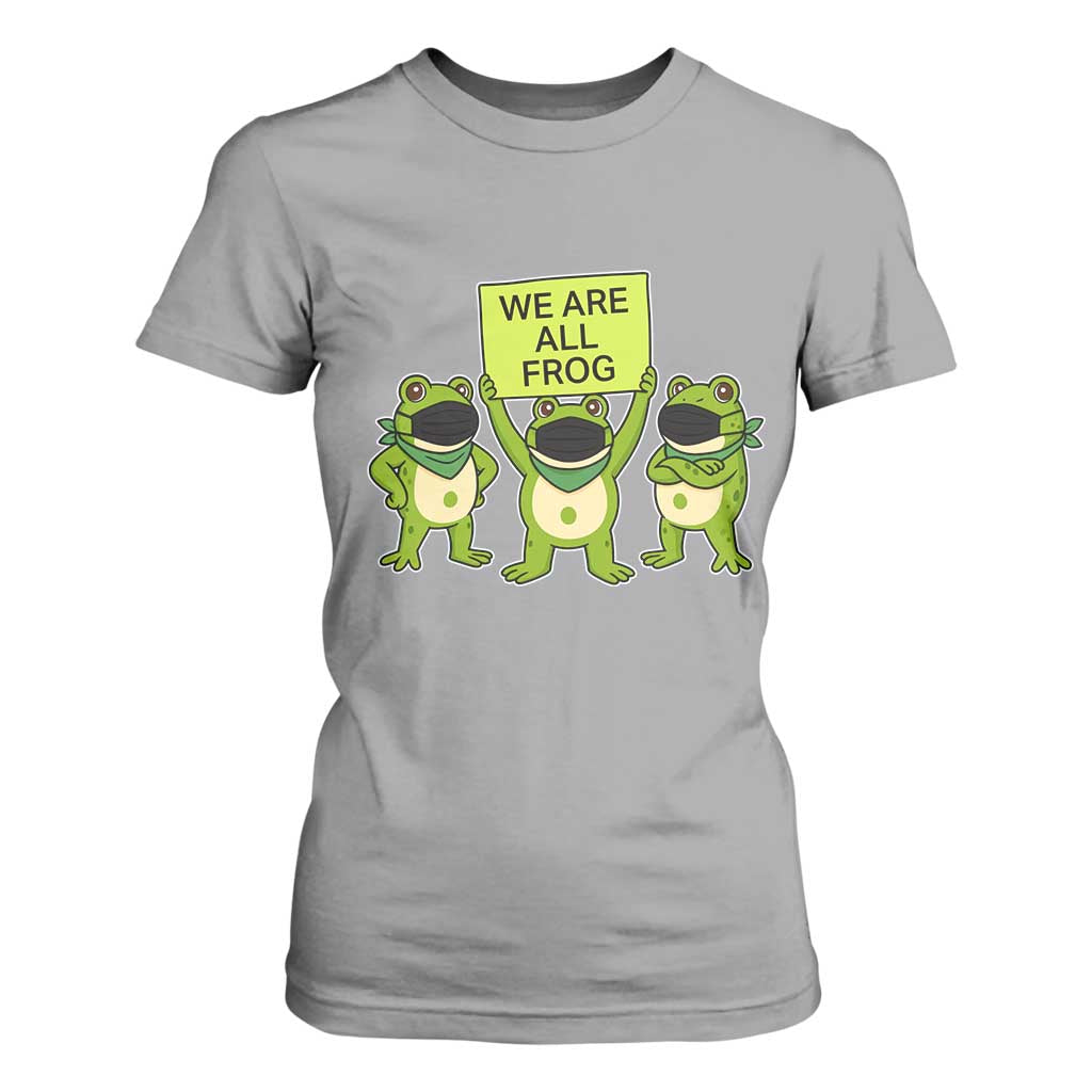 We Are All Frog T Shirt For Women Frogs Protest Together Strong TS02 Sport Gray Print Your Wear