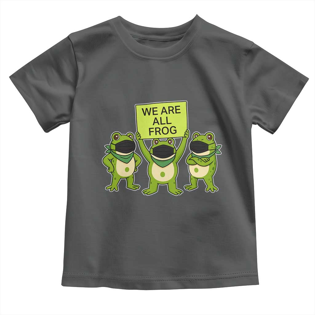 We Are All Frog Toddler T Shirt Frogs Protest Together Strong TS02 Dark Heather Print Your Wear