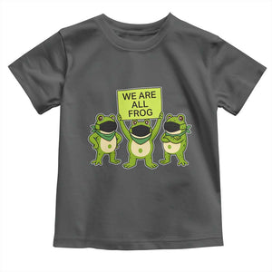 We Are All Frog Toddler T Shirt Frogs Protest Together Strong TS02 Dark Heather Print Your Wear