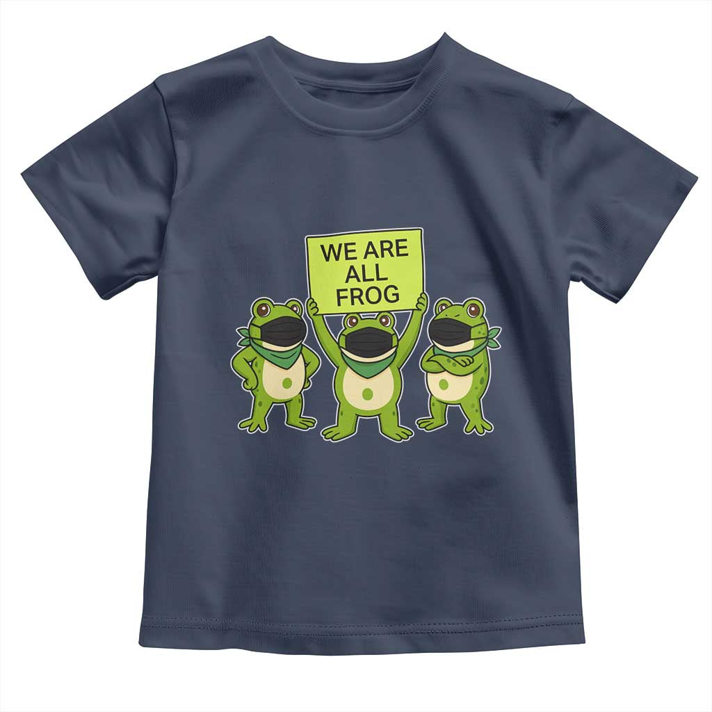 We Are All Frog Toddler T Shirt Frogs Protest Together Strong TS02 Navy Print Your Wear