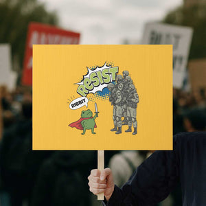 Funny Frog Protest Comic Graphic Protest Sign Ribbit Resist Stand Against TS02 Horizontal 18" × 24" Yellow Print Your Wear