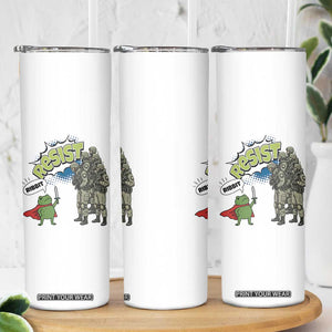 Funny Frog Protest Comic Graphic Skinny Tumbler Ribbit Resist Stand Against TS02 Print Your Wear