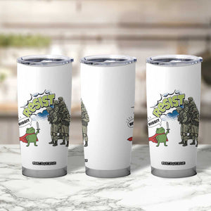 Funny Frog Protest Comic Graphic Tumbler Cup Ribbit Resist Stand Against TS02 Print Your Wear