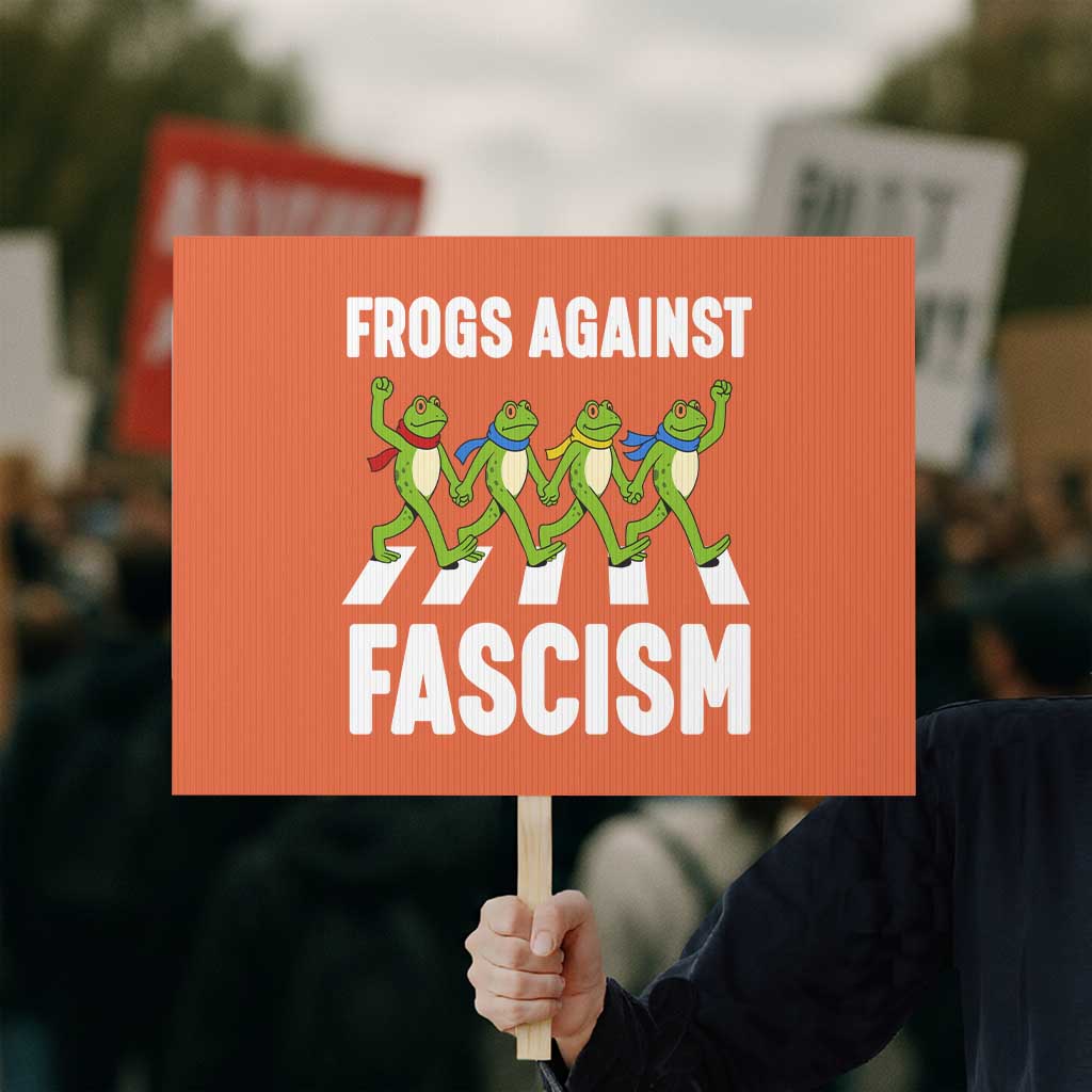 Walking Frog Against Fascism Protest Sign Frogs Band Resistance Protest TS02 Horizontal 18