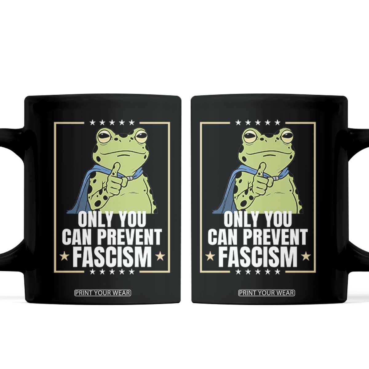 Only You Can Prevent Fascism Patriotic Frog Coffee Mug Resist Protest Poster TS02 Black Print Your Wear