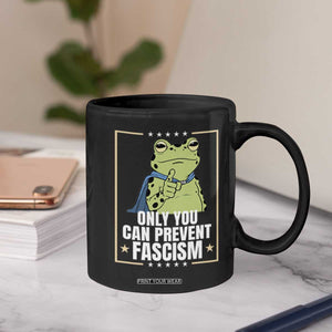 Only You Can Prevent Fascism Patriotic Frog Coffee Mug Resist Protest Poster TS02 Print Your Wear
