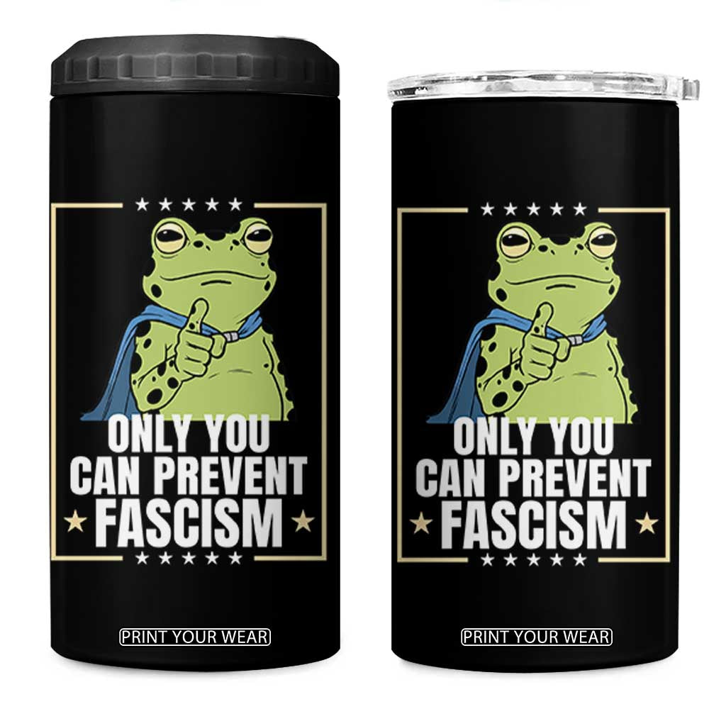 Only You Can Prevent Fascism Patriotic Frog 4 in 1 Can Cooler Tumbler Resist Protest Poster TS02 One Size: 16 oz Black Print Your Wear