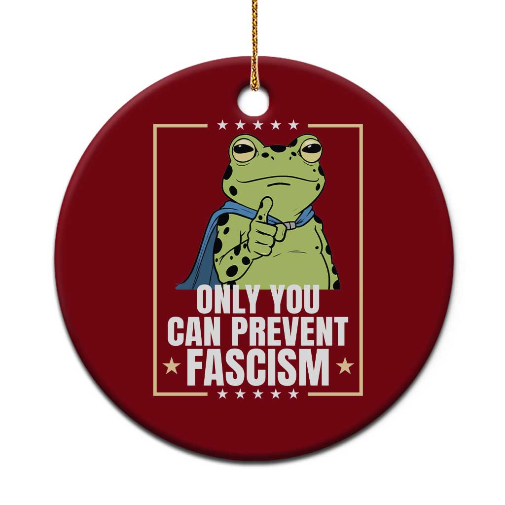 Only You Can Prevent Fascism Patriotic Frog Ceramic Ornament Resist Protest Poster - Print Your Wear