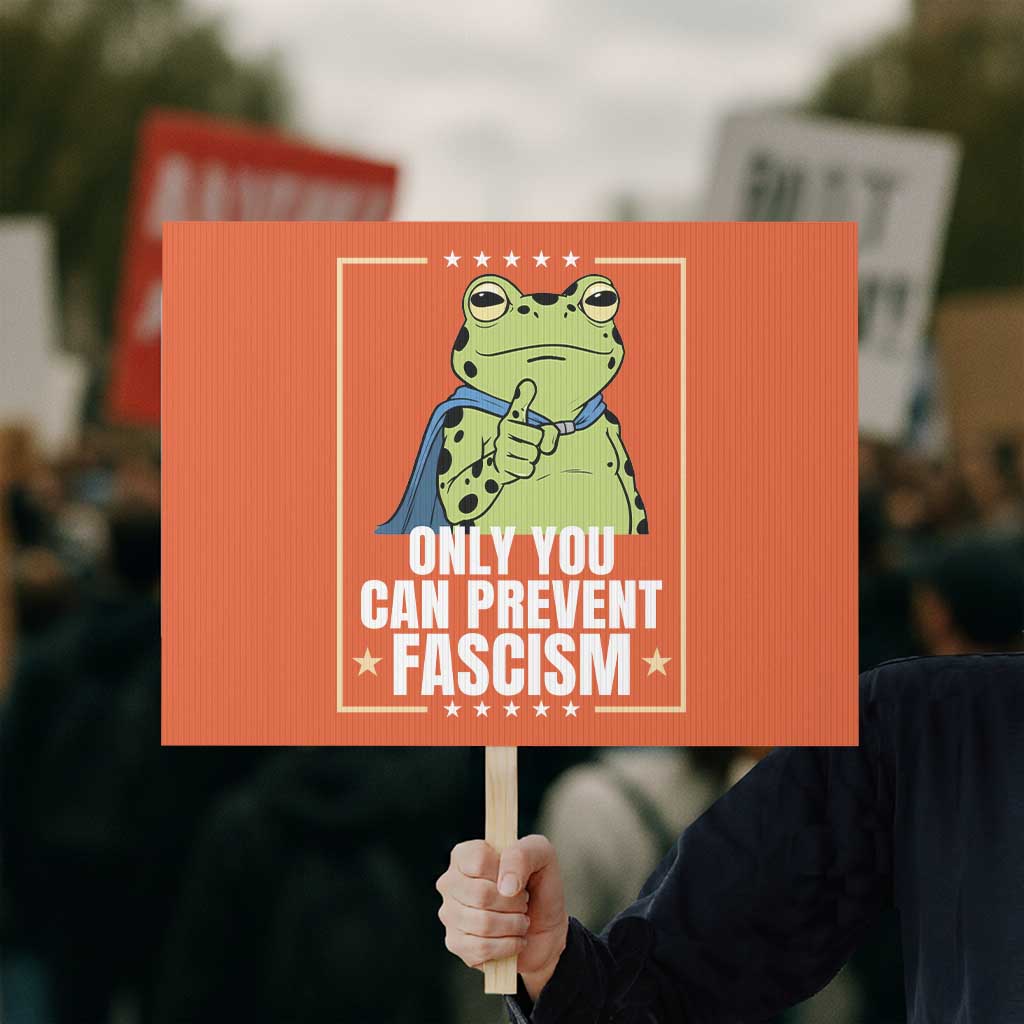 Only You Can Prevent Fascism Patriotic Frog Protest Sign Resist Protest Poster TS02 Horizontal 18