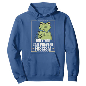 Only You Can Prevent Fascism Patriotic Frog Hoodie Resist Protest Poster TS02 Royal Blue Print Your Wear