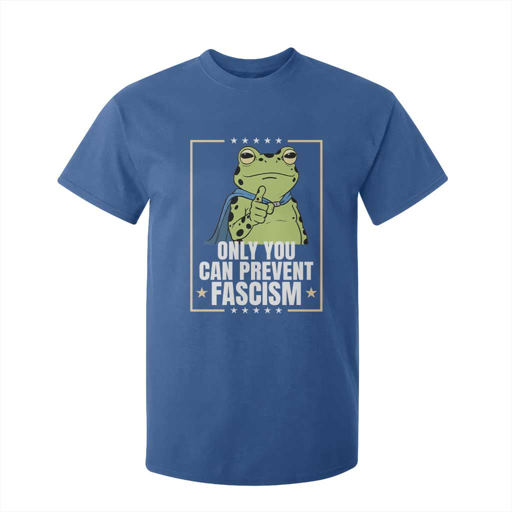 Only You Can Prevent Fascism Patriotic Frog T Shirt For Kid Resist Protest Poster TS02 Royal Blue Print Your Wear