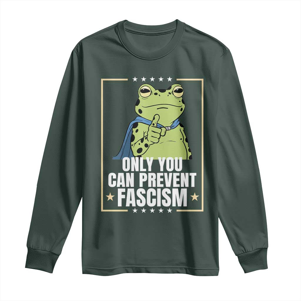 Only You Can Prevent Fascism Patriotic Frog Long Sleeve Shirt Resist Protest Poster TS02 Dark Forest Green Print Your Wear