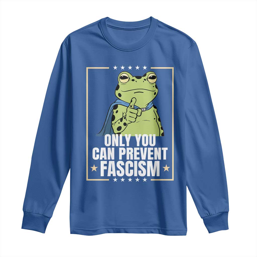 Only You Can Prevent Fascism Patriotic Frog Long Sleeve Shirt Resist Protest Poster TS02 Royal Blue Print Your Wear