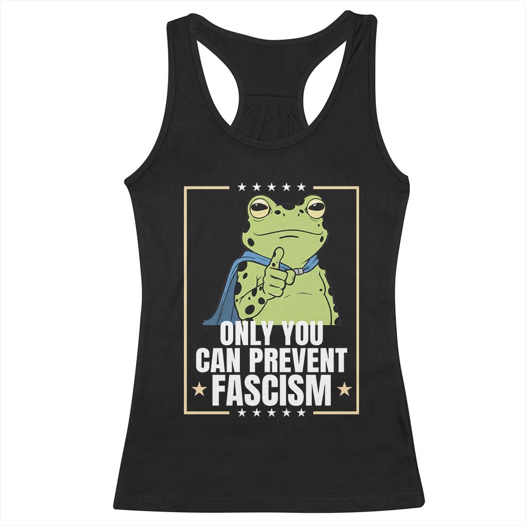 Only You Can Prevent Fascism Patriotic Frog Racerback Tank Top Resist Protest Poster - Print Your Wear