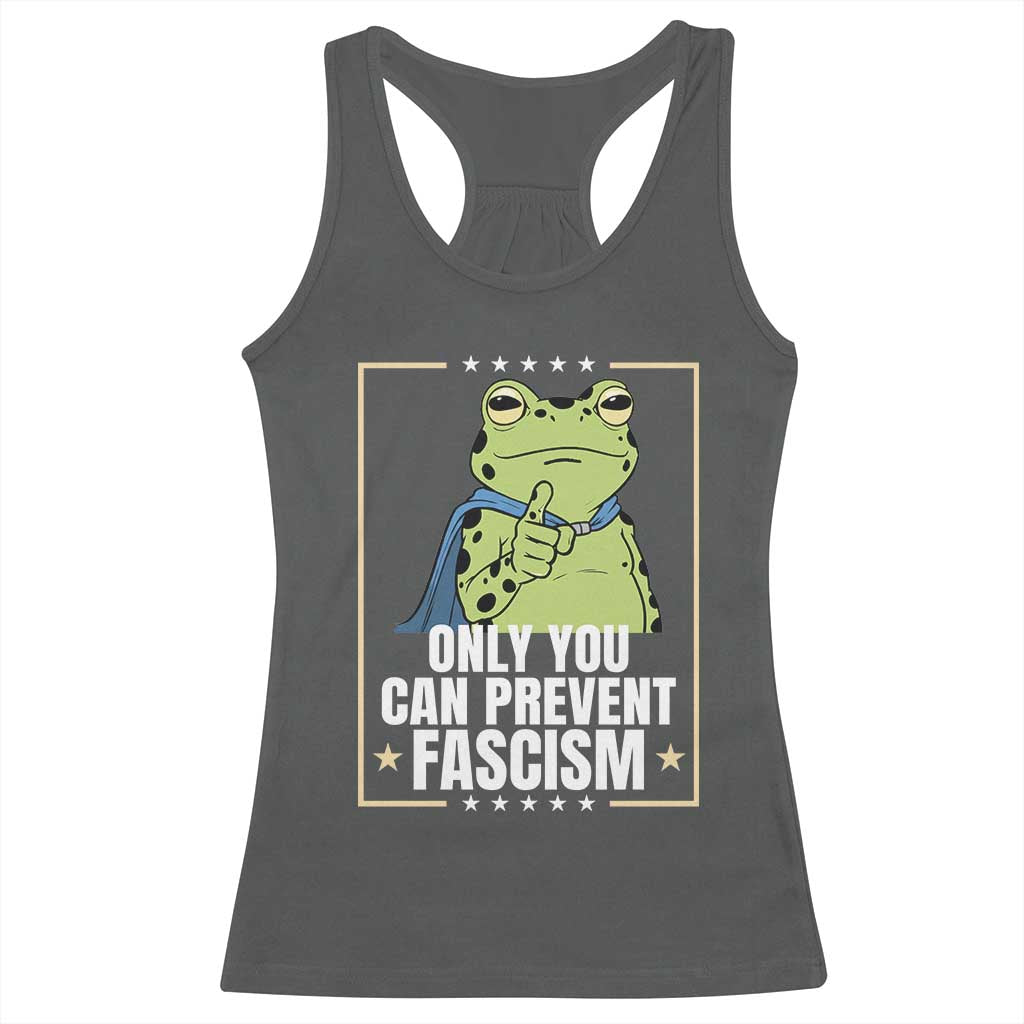 Only You Can Prevent Fascism Patriotic Frog Racerback Tank Top Resist Protest Poster TS02 Dark Heather Print Your Wear