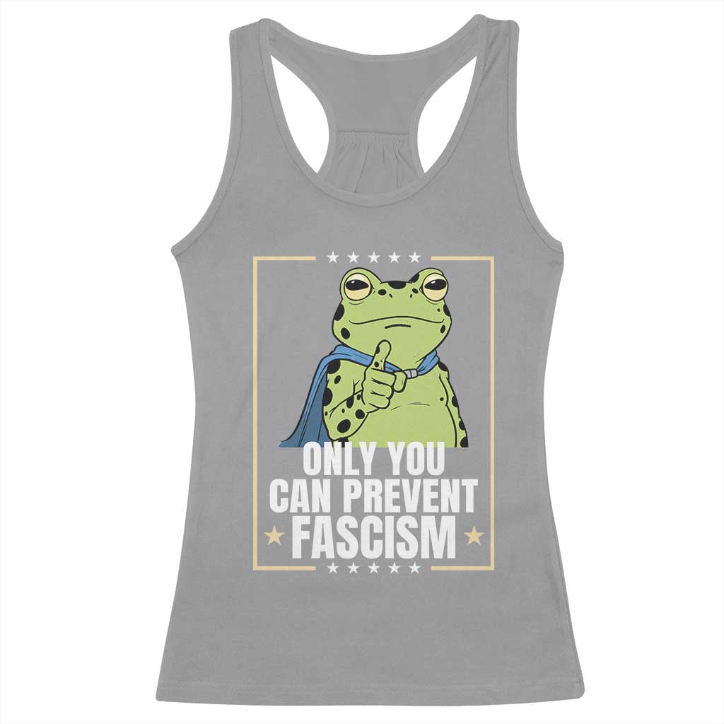 Only You Can Prevent Fascism Patriotic Frog Racerback Tank Top Resist Protest Poster TS02 Sport Gray Print Your Wear