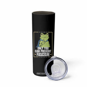 Only You Can Prevent Fascism Patriotic Frog Skinny Tumbler Resist Protest Poster TS02 Print Your Wear