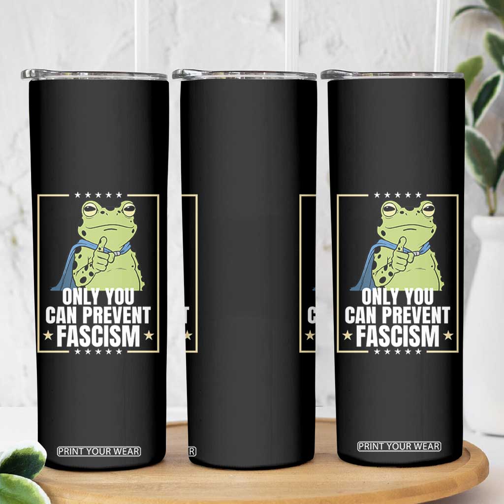 Only You Can Prevent Fascism Patriotic Frog Skinny Tumbler Resist Protest Poster TS02 Print Your Wear
