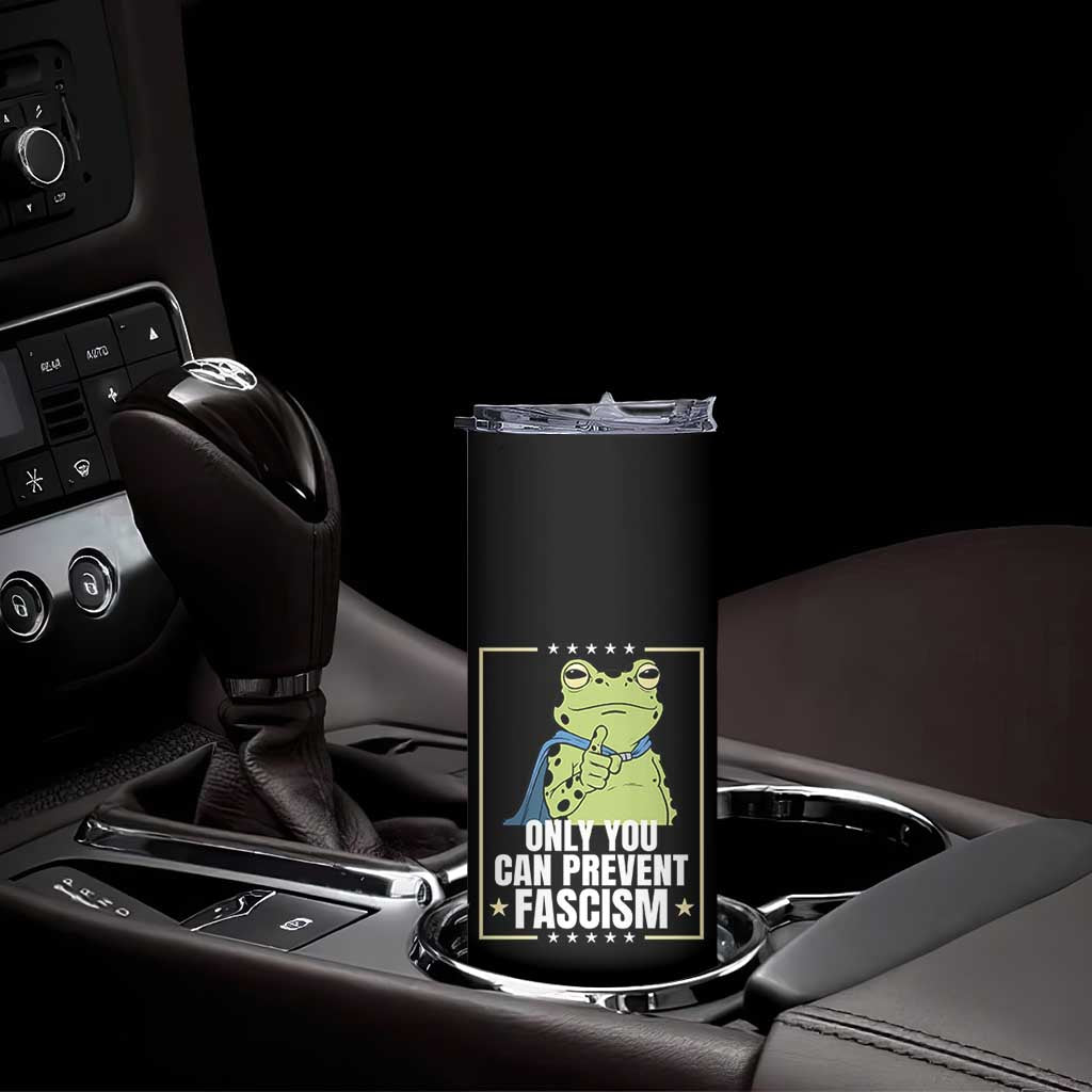 Only You Can Prevent Fascism Patriotic Frog Skinny Tumbler Resist Protest Poster TS02 Print Your Wear