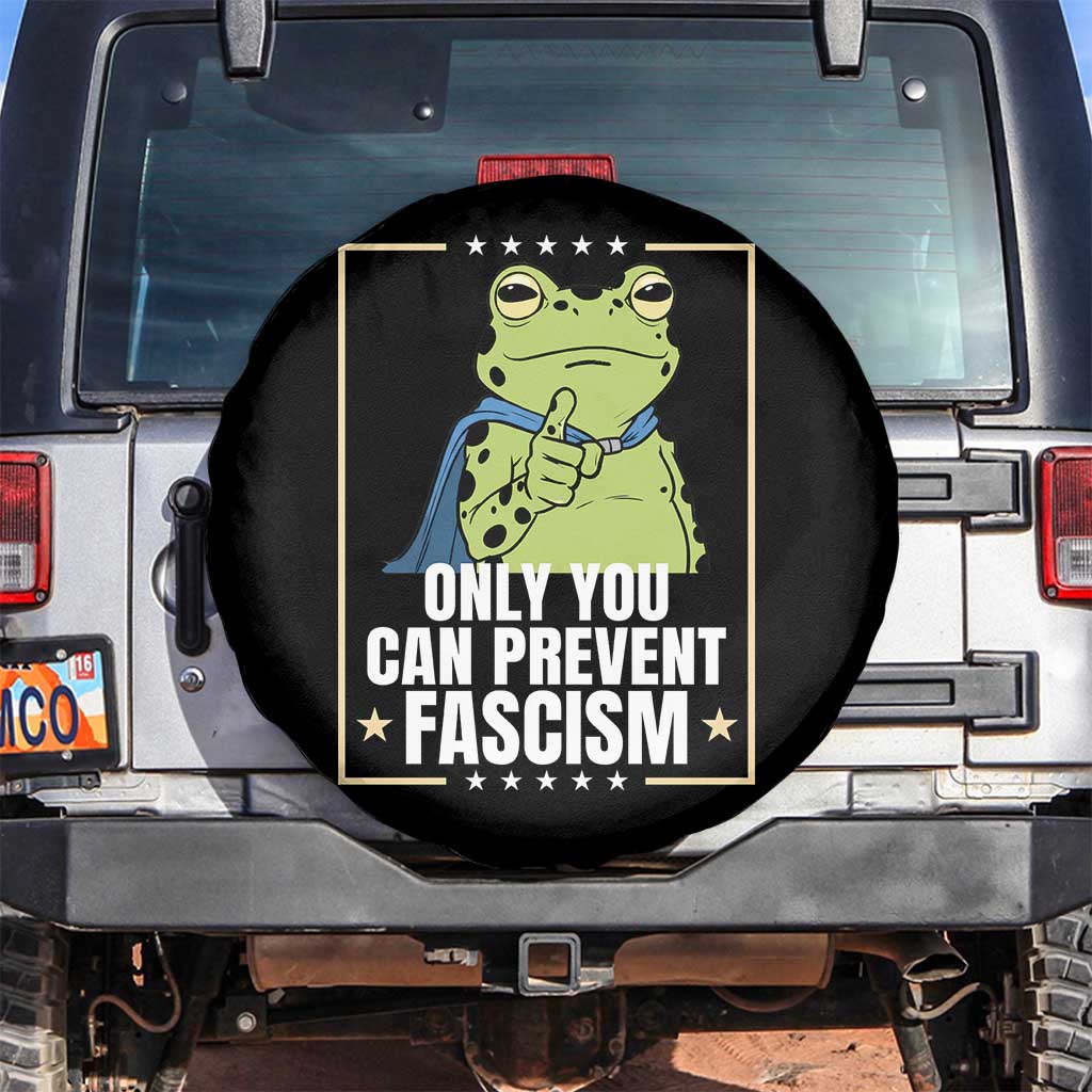 Only You Can Prevent Fascism Patriotic Frog Spare Tire Cover Resist Protest Poster TS02 No hole Black Print Your Wear