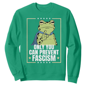 Only You Can Prevent Fascism Patriotic Frog Sweatshirt Resist Protest Poster TS02 Irish Green Print Your Wear