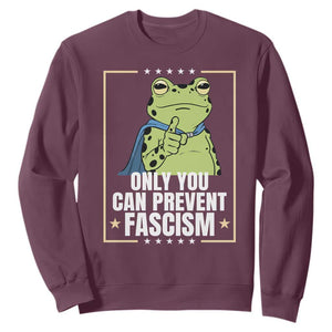 Only You Can Prevent Fascism Patriotic Frog Sweatshirt Resist Protest Poster TS02 Maroon Print Your Wear