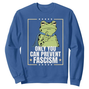 Only You Can Prevent Fascism Patriotic Frog Sweatshirt Resist Protest Poster TS02 Royal Blue Print Your Wear
