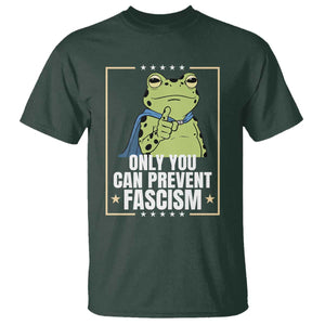 Only You Can Prevent Fascism Patriotic Frog T Shirt Resist Protest Poster TS02 Dark Forest Green Print Your Wear