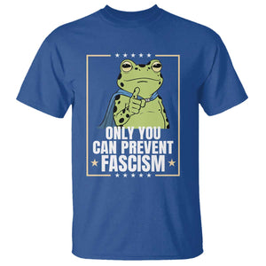 Only You Can Prevent Fascism Patriotic Frog T Shirt Resist Protest Poster TS02 Royal Blue Print Your Wear