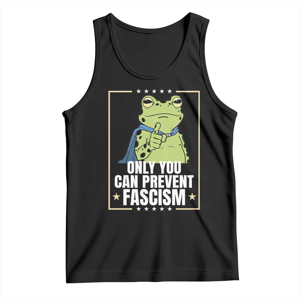 Only You Can Prevent Fascism Patriotic Frog Tank Top Resist Protest Poster TS02 Black Print Your Wear