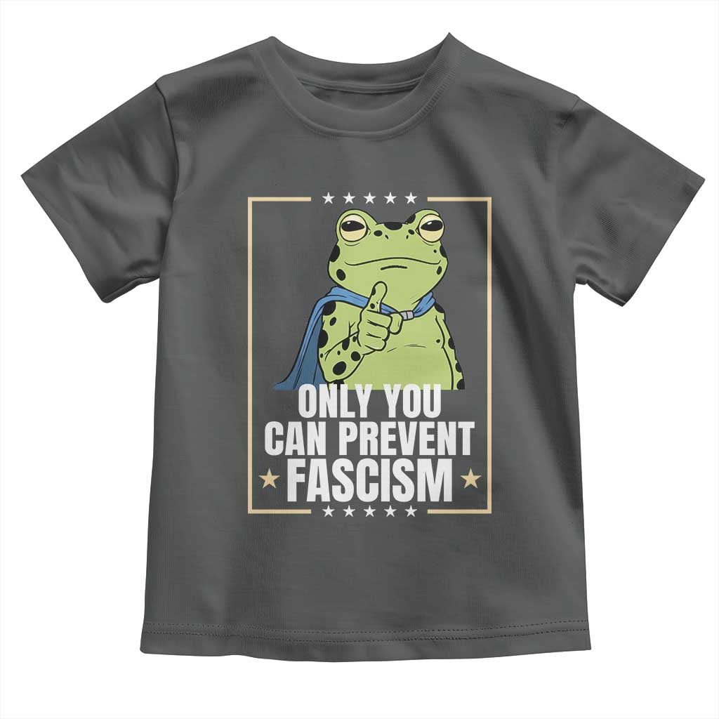 Only You Can Prevent Fascism Patriotic Frog Toddler T Shirt Resist Protest Poster TS02 Dark Heather Print Your Wear