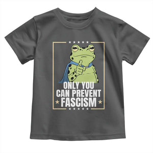 Only You Can Prevent Fascism Patriotic Frog Toddler T Shirt Resist Protest Poster TS02 Dark Heather Print Your Wear