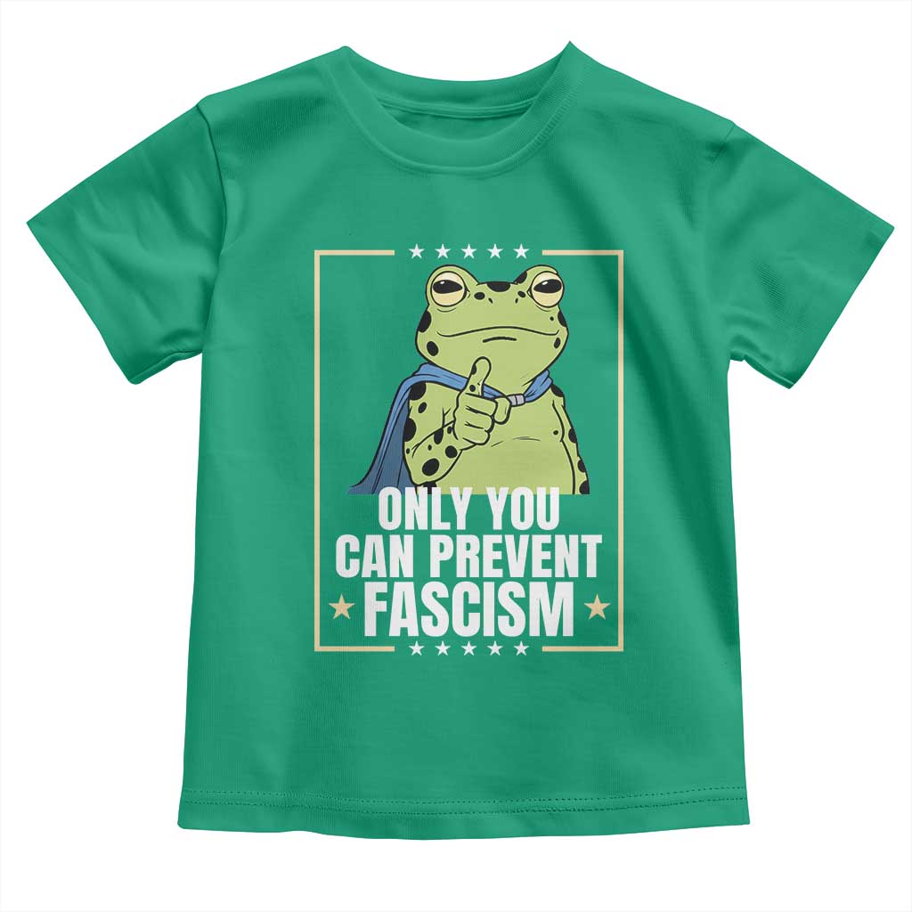 Only You Can Prevent Fascism Patriotic Frog Toddler T Shirt Resist Protest Poster TS02 Irish Green Print Your Wear