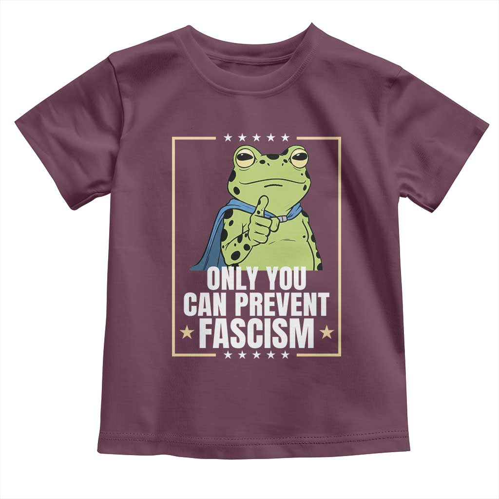 Only You Can Prevent Fascism Patriotic Frog Toddler T Shirt Resist Protest Poster TS02 Maroon Print Your Wear
